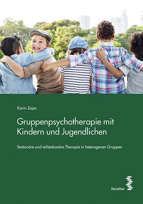 Gruppenpsychotherapie mit Kindern und Jugendlichen von Zajec,  Karin