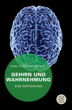 Gehirn und Wahrnehmung von Gegenfurtner,  Karl R.