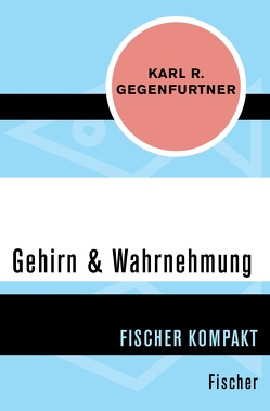 Gehirn & Wahrnehmung von Gegenfurtner,  Karl R.