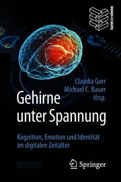 Gehirne unter Spannung von Bauer,  Michael C., Gorr,  Claudia