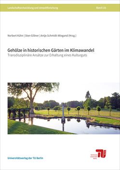 Gehölze in historischen Gärten im Klimawandel von Gillner,  Sten, Kühn,  Norbert, Schmidt-Wiegand,  Antje