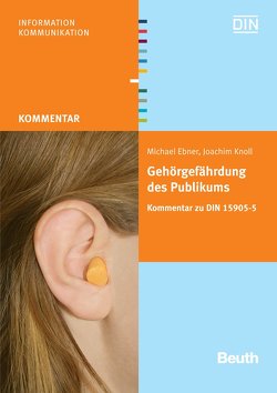 Gehörgefährdung des Publikums bei Veranstaltungen – Buch mit E-Book von Ebner,  Michael, Knoll,  Joachim