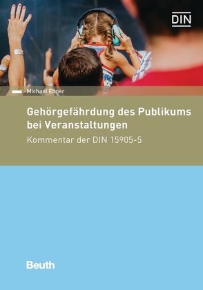 Gehörgefährdung bei Veranstaltungen – Buch mit E-Book von Ebner,  Michael