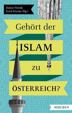 Gehört der Islam zu Österreich? von Kocina,  Erich, Nowak,  Rainer