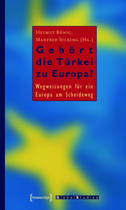 Gehört die Türkei zu Europa? von König,  Helmut, Sicking,  Manfred