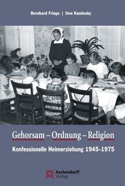 Gehorsam, Ordnung, Religion von Frings,  Bernhard, Kaminsky,  Uwe