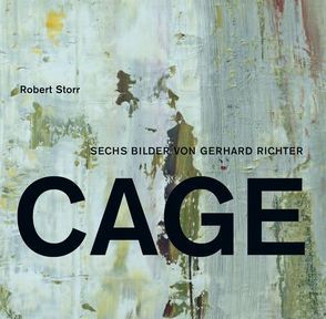 Gehrhard Richter. Die Cage-Bilder. Robert Storr von Serota,  Nicholas, Storr,  Robert
