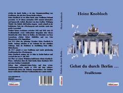 Gehst du durch Berlin… von Hüne,  Liane, Hüne,  Peter, Knobloch,  Heinz