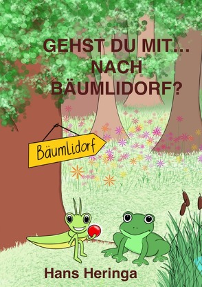 Gehst du mit … nach Bäumlidorf? von Heringa,  Hans, Hof,  Daniëlle