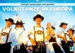 Gehüpft, gesprungen und gedreht – Volkstänze in Europa (Wandkalender 2019 DIN A2 quer) von CALVENDO