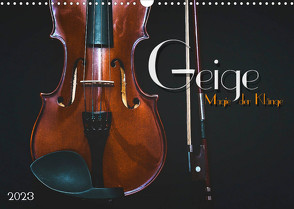 Geige – Magie der Klänge (Wandkalender 2023 DIN A3 quer) von Bleicher,  Renate