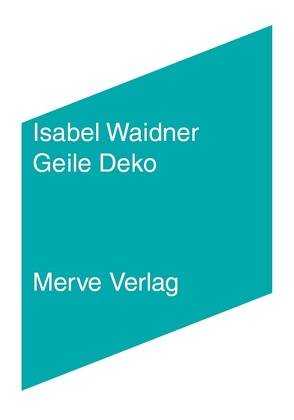 Geile Deko von Cotten,  Ann, Waidner,  Isabel