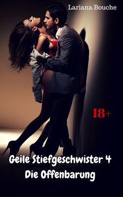 Geile Stiefgeschwister – 4 von Bouche,  Lariana