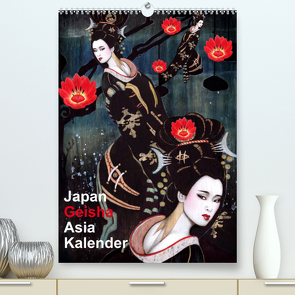 Geisha Asia Japan Pin-up Kalender (Premium, hochwertiger DIN A2 Wandkalender 2023, Kunstdruck in Hochglanz) von Horwath Burlesque up your wall,  Sara