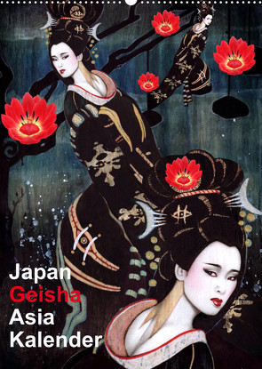 Geisha Asia Japan Pin-up Kalender (Wandkalender 2023 DIN A2 hoch) von Horwath Burlesque up your wall,  Sara