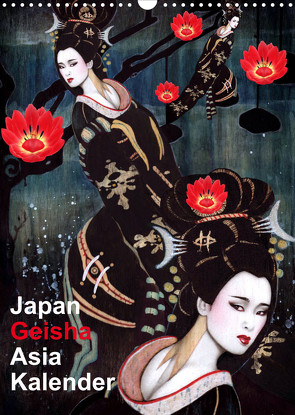 Geisha Asia Japan Pin-up Kalender (Wandkalender 2023 DIN A3 hoch) von Horwath Burlesque up your wall,  Sara