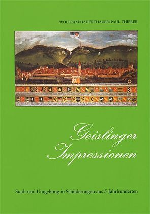 Geislinger Impressionen von Haderthauer,  Wolfram, Thierer,  Paul