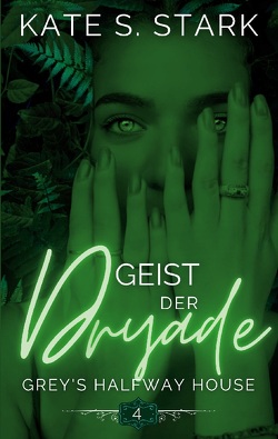 Geist der Dryade von Stark,  Kate S.