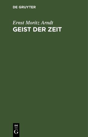 Geist der Zeit von Arndt,  Ernst Moritz
