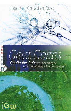 Geist Gottes – Quelle des Lebens von Moltmann,  Jürgen, Rust,  Heinrich Christian