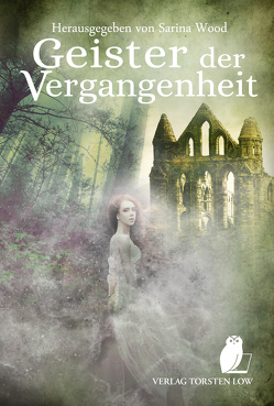 Geister der Vergangenheit von Alagöz,  Silke, Brünnling,  Yansa, Ehmke,  Jutta, Geist,  André, Glöckler,  Thomas, Göttmann,  Holger, Harm,  Andrea, Holtz,  R. M., Jürgens,  Nanette, Karg,  Thomas, Leiker,  Violetta, Lode,  Sandra, Pahl,  Silke, Plass,  Stephanie, Ruth,  Janna, Schlicht,  Chris, Schmidt,  Petra, Schrapper,  Heike, Sickel,  Nele, Thomas,  P.C., Veger,  Erya, Voss,  Vincent, Wood,  Sarina, Ziegler,  Sarah