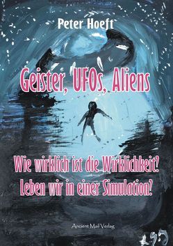 Geister, UFOs, Aliens von Hoeft,  Peter