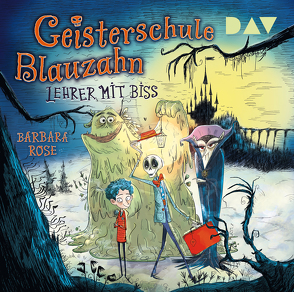 Geisterschule Blauzahn – Teil 1: Lehrer mit Biss von Fisinger,  Barbara, Nicolai,  Thomas, Rose,  Barbara, Stricker,  Sven