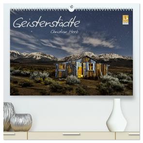 Geisterstädte Christian Heeb (hochwertiger Premium Wandkalender 2024 DIN A2 quer), Kunstdruck in Hochglanz von Heeb,  Christian
