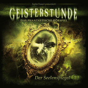 Geisterstunde 05 – Der Seelenspiegel