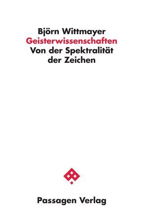 Geisterwissenschaften von Wittmayer,  Björn