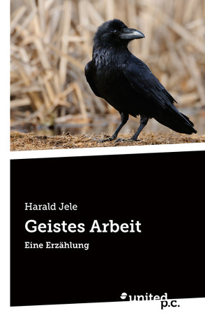 Geistes Arbeit von Jele,  Harald