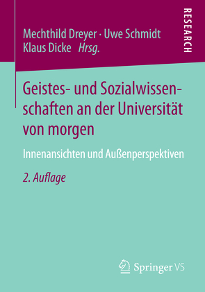 Geistes- und Sozialwissenschaften an der Universität von morgen von Dicke,  Klaus, Dreyer,  Mechthild, Schmidt,  Uwe