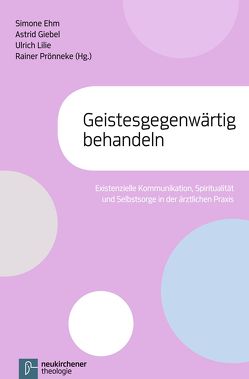 Geistesgegenwärtig behandeln von Bozzaro,  Claudia, Brandes,  Volker, Büssing,  Arndt, Diefenbacher,  Albert, Dutzmann,  Jochen, Fischer,  Michael, Fricke SJ,  Eckhard, Gerhardt,  Christoph, Glathe,  Steffen, Grabe,  Martin, Grözinger,  Elisabeth, Halim,  Axel, Hirsmüller,  Susanne, Hofmann,  Beate, Karaus,  Michael, Kloke,  Marianne, Kohli Reichenbach,  Claudia, Kratz,  Torsten, Kreß,  Hartmut, Lilie,  Ulrich, Maio,  Giovanni, Prönneke,  Rainer, Rosenkranz,  Michael, Salomon,  Fred, Schiffner,  Georg, Schild,  Ralf L., Schubert,  Barbara, Spaemann,  Christian, Vogel,  Werner, Wiedner,  Andrea