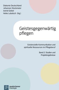 Geistesgegenwärtig pflegen von Bachert,  Susanne, Giebel,  Astrid, Klindworth,  Jens, Lubatsch,  Heike, Stockmeier,  Johannes, Weber,  Peter, Zimmerling,  Peter