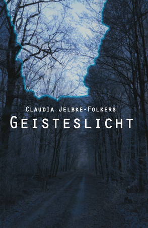 Geisteslicht von Jelbke-Folkers,  Claudia