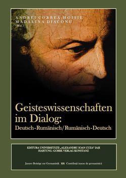 Geisteswissenschaften im Dialog von Berger,  Elisabeth, Bondor,  George, Carasevici,  Dragos, Cercel,  Gabriel, Chiriac,  Alexandra, Cistelecan,  Alex, Constantinescu,  Romanita, Corbea-Hoisie,  Andrei, Decuble,  Gabriel H, Diaconu,  Madalina, Ferencz-Flatz,  Christian, Jeanrenaud,  Magda, Kohn,  Gabriel, Neumann,  Hans, Oprea,  Ioan, PĂLIMARIU,  ANA MARIA, Parvu,  Radu Gabriel, Richter,  Julia, Schippel,  Larisa, Schubert,  Rainer, Tanasescu,  Ion, Timotin,  Andrei, Timotin,  Emanuela, Tofan,  Ioan Alexandru, Trufin,  Ramona