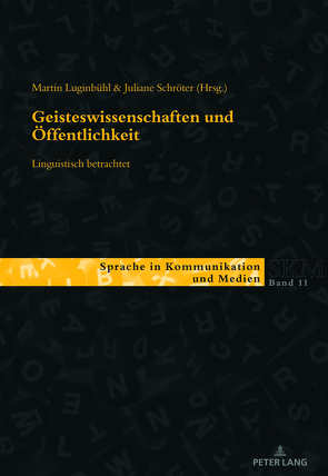 Geisteswissenschaften und Öffentlichkeit – linguistisch betrachtet von Luginbühl,  Martin, Schröter,  Juliane