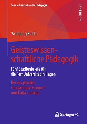 Geisteswissenschaftliche Pädagogik von Grunert,  Cathleen, Klafki,  Wolfgang, Ludwig,  Katja