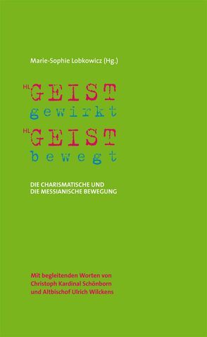 Geistgewirkt – Geistbewegt von Lobkowicz,  Marie-Sophie