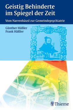Geistig Behinderte im Spiegel der Zeit von Häßler,  Frank, Hässler,  Günther