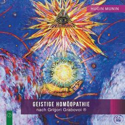 Geistige Homöopathie nach Grigori Grabovoi ® von Munin,  Hugin