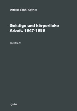 Geistige und körperliche Arbeit von Freytag,  Carl, Schlaudt,  Oliver, Sohn-Rethel,  Alfred, Willmann,  Francoise