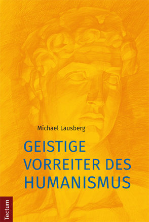 Geistige Vorreiter des Humanismus von Lausberg,  Michael