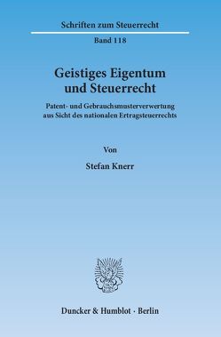 Geistiges Eigentum und Steuerrecht. von Knerr,  Stefan