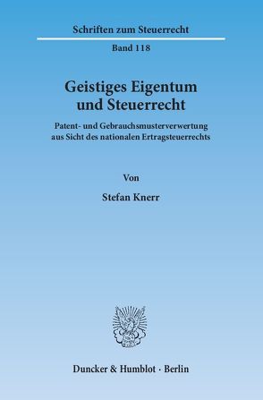 Geistiges Eigentum und Steuerrecht. von Knerr,  Stefan