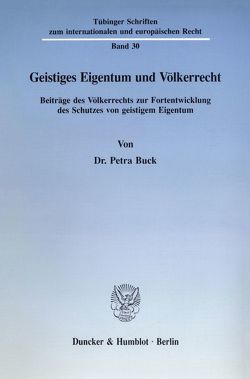 Geistiges Eigentum und Völkerrecht. von Buck,  Petra