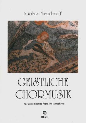 Geistliche Chormusik von Fheodoroff,  Nikolaus