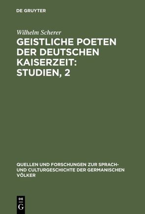 Geistliche Poeten der deutschen Kaiserzeit : Studien, 2 von Scherer,  Wilhelm