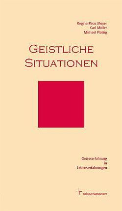 Geistliche Situationen von Meyer,  Regina P, Möller,  Carl, Plattig,  Michael