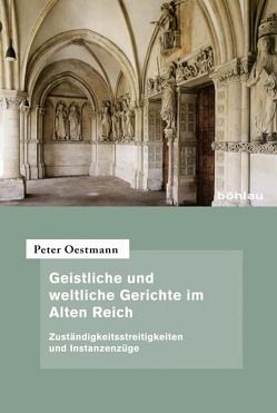 Geistliche und weltliche Gerichte im Alten Reich von Oestmann,  Peter